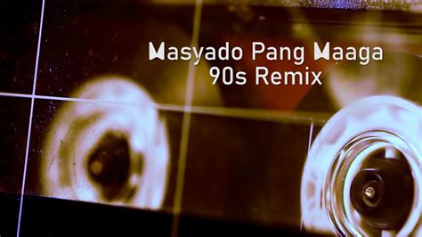 Masyado Pang Maaga Ben Ben 90s Slow Jam Remix YouTube