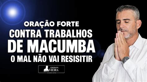 Ora O Forte Contra Trabalhos De Macumba Feiti Arias Inveja