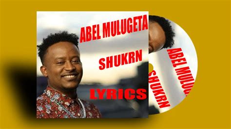 ABEL MULUGETA SHUKERN LYRICS ETHIOPIAN MUSIC YouTube