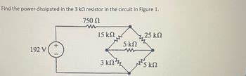 Answered Find The Power Dissipated In The 3 K2 Resistor In The Circuit