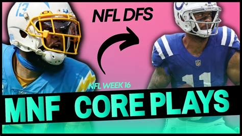 NFL DFS Week 16 CHARGERS VS COLTS MNF Showdown Picks Captain