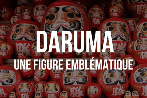 Le Mystère De Daruma Dévoilé Tout Ce Que Vous Devez Savoir Nagorie