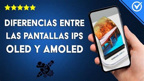 LED OLED O AMOLED Descubre La Sorprendente Diferencia En Pantallas