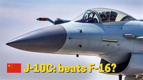 Chinese J-10C beats F-16? Latest generation fighter packed with AESA ...