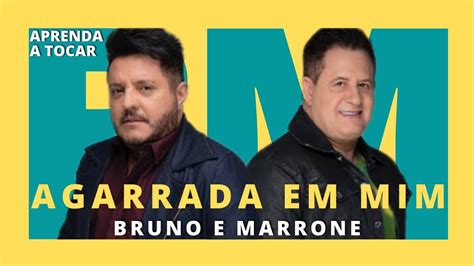 SOLO AGARRADA EM MIM Bruno e Marrone Aprenda a tocar no violão