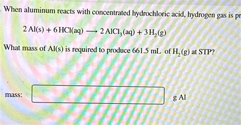 Solved When Aluminum Reacts With Concentrated Hydrochloric Acid