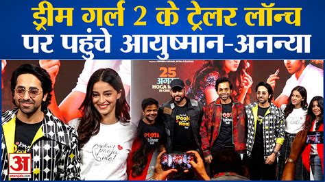 Dream Girl 2 Trailer Release Ayushmann Ananya Arrived At The Trailer Launch Of Dream Girl 2