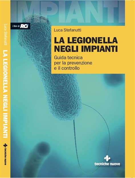 La Legionella Negli Impianti Guida Tecnica Per La Prevenzione E Il