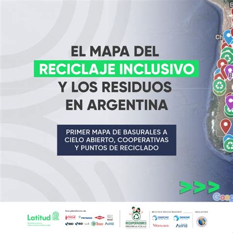 In Dito Mapa Releva Basurales En Argentina Y Soluciones V A Reciclaje