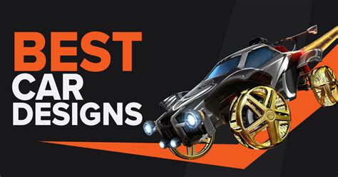 The Best Car Designs in Rocket League that will make You standout!