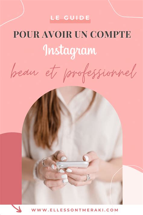 Conseils Pour Avoir Un Beau Compte Instagram Et Professionnel