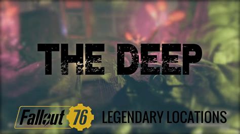 Fallout 76 Legendary Locations The Deep Youtube