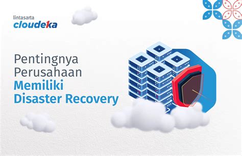 Disaster Recovery Pengertian Dan Alasan Membutuhkannya