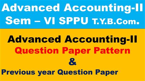 Advanced Accounting II Question Paper Pattern And Previous Years Paper