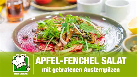 Apfel Fenchel Salat Mit Gebratenen Austernpilzen Youtube