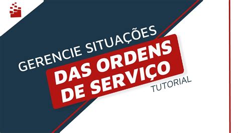 Gerencie Situa Es De Ordens De Servi O Gest Oclick Tutoriais Youtube