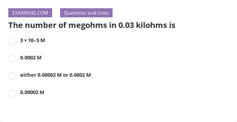 The Number Of Megohms In 003 Kilohms Is Examians