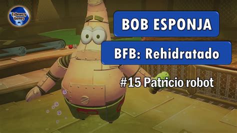 Bob Esponja Batalla Por Fondo De Bikini PS Patricio Robot YouTube