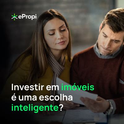 Investir Em Im Veis Uma Escolha Inteligente E Propi