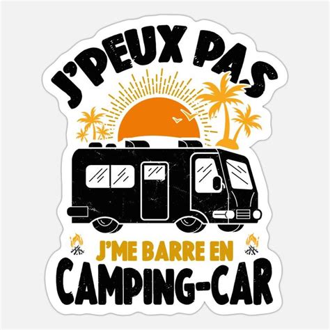 Camping Car Je Peux Pas Je Me Barre En Camping Car Autocollant