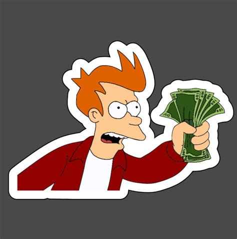 Futurama Fry Shut Up And Take My Money Meme Vinyl T Laptop