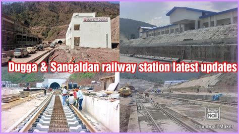 Usbrl Project Dugga Sangaldan Railway Station Latest Updates