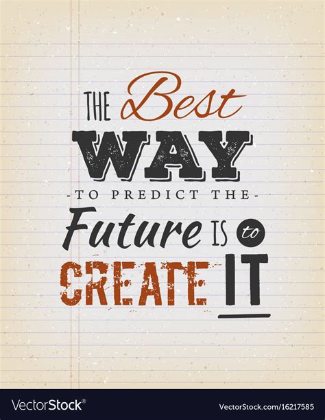 Best Way To Predict Future Is To Create Royalty Free Vector