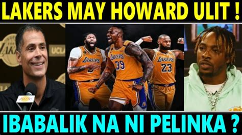 Just In Lakers May Dwight Howard Ulit Ibabalik Ni Pelinka