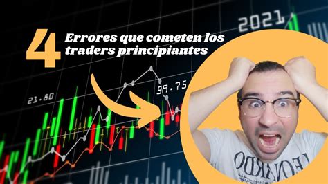 Errores Que Cometen Los Traders Parte Youtube