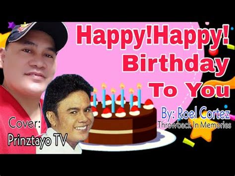 Happy Happy Birthday Day To You By Roel Cortes Cover Prinztayo TV