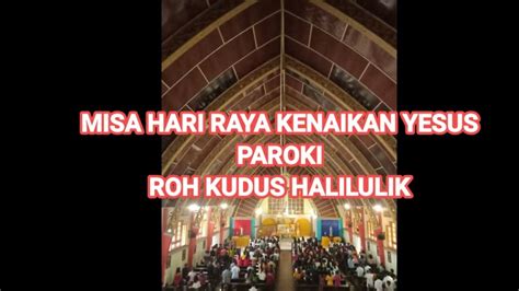 MISA HARI RAYA KENAIKAN TUHAN YouTube