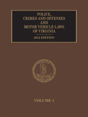 Police, Crimes and Offenses and Motor Vehicle Laws of Virginia (2 Volume Set) - Publisher's ...