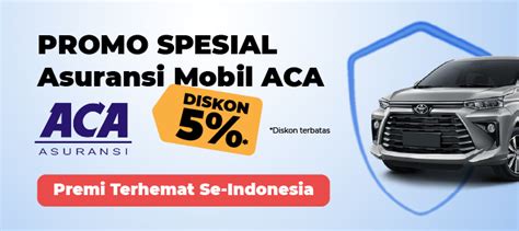 Asuransi Mobil ACA All Risk Dan TLO Premi Terbaik Lifepal