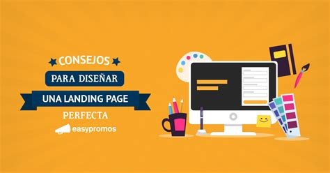 Consejos Para Dise Ar Una Landing Page Perfecta Easypromos