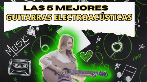 Las 5 Mejores Guitarras Electroacústicas Para Tocar Y Disfrutar 2025