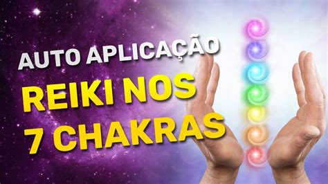 Auto Aplica O De Reiki Nos Chakras Principais Youtube