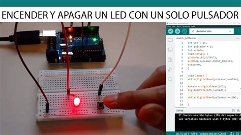 ARDUINO Como Encender Y Apagar Un Led Con Un Solo Pulsador Tutorial