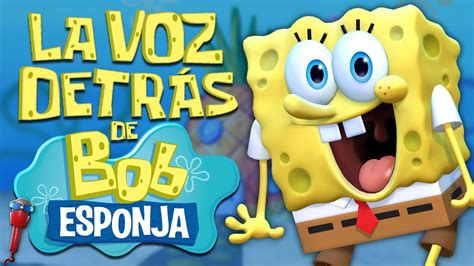 Luis Carreño La Voz Detrás De Bob Esponja YouTube