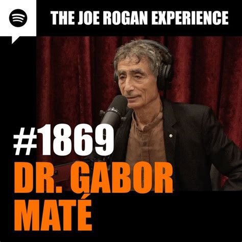 Dr. Gabor Maté Episodes - Joe Rogan Podcast