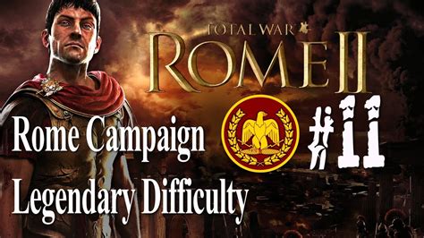 Total War Rome Ii Lets Play As Rome Part 11 Youtube