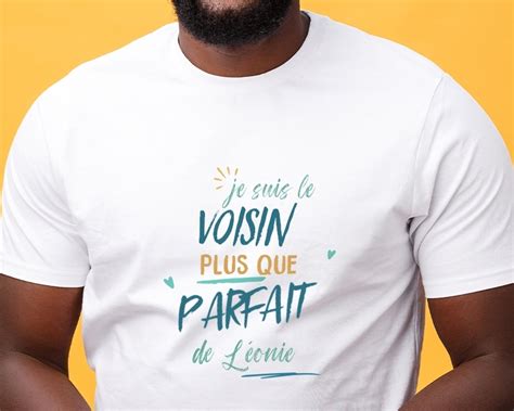 T Shirt Homme Personnalisé Message Voisin Le Plus