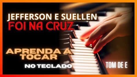 Foi Na Cruz Jefferson E Suellen Aprenda A Tocar No Teclado