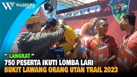 Peserta Ikuti Lomba Lari Bukit Lawang Orang Utan Trail