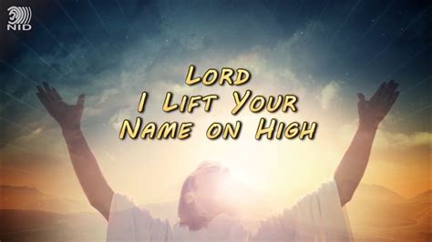 Lord I Lift Your Name On High Youtube