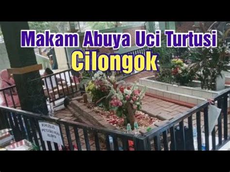 Makam Abuya Uci Turtusi Terbaru Wisata Ziarah Youtube