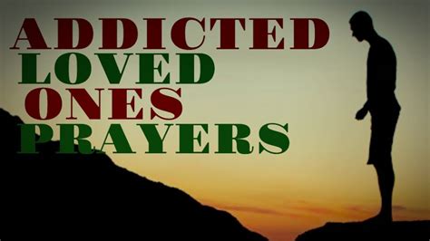 Powerful Prayers For Addicted Loved Ones Youtube