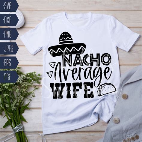 Nacho Average Wife Svg Nacho Wife Cut File Funny Bride Etsy