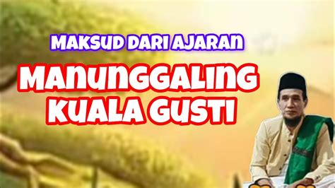 Gus Mukhlason Rosyid Perlu Hati Hati Dengan Ajaran Manunggaling