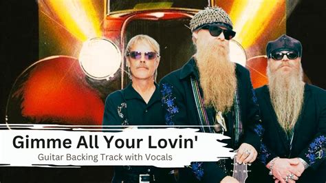 Gimme All Your Lovin Guitar Backing Track With Vocals By ZZ Top