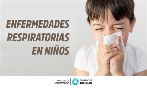 Enfermedades Respiratorias En Niños Síntomas De Alerta Ministerio De Salud Pública De Tucumán